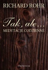 Tak, ale ... Medytacje codzienne