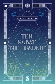Ten sabat nie upadnie. Te wiedźmy nie płoną. Tom 2