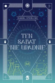 Ten sabat nie upadnie. Te wiedźmy nie płoną. Tom 2