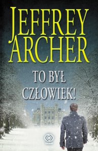 To był człowiek! Kroniki Cliftonów. Tom 7
