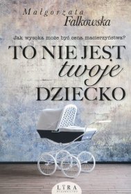 To nie jest twoje dziecko