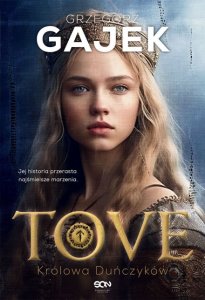 Tove. Królowa Duńczyków. Księżniczka Lodu. Tom 2