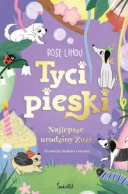 Tycipieski. Najlepsze urodziny Zuzi. Tom 3