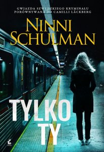 Tylko ty - Ninni Schulman