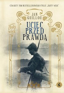 Uciec przed prawdą / Złoty Wiek. Tom 4