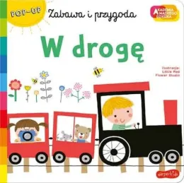 W drogę. Akademia mądrego dziecka. Zabawa i przygoda