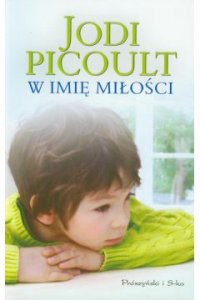 W imię miłości - Jodi Picoult