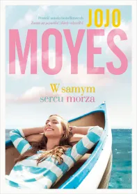 W samym sercu morza - Jojo Moyes