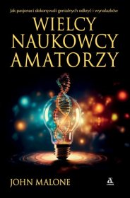 Wielcy naukowcy amatorzy
