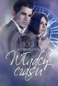 Władcy czasu / Alexandra Monir