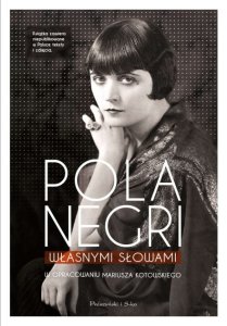 Własnymi słowami. Pola Negri