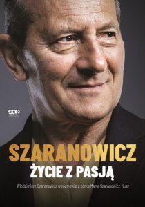 Szaranowicz. Życie z pasją