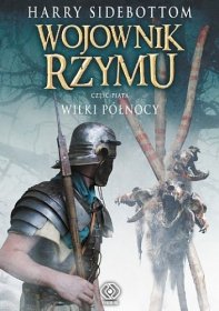 Wojownik Rzymu. Wilki Północy