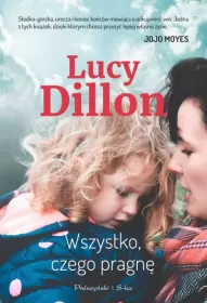 Wszystko, czego pragnę - Lucy Dillon
