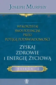Wykorzystaj swój potencjał przez potęgę podświadomości. Zyskaj zdrowie i energię życiową