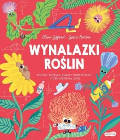 Wynalazki roślin. Poznaj drzewa, kwiaty i inne rośliny, które inspirują ludzi
