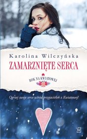 Zamarznięte serca / Rok na Kwiatowej. Tom 2