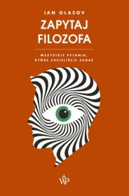 Zapytaj filozofa. Wszystkie pytania, które chcieliście zadać