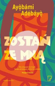 Zostań ze mną - Ayobami Adebayo