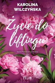 Życie do liftingu. Salon prawdziwego piękna. Tom 1