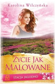 Życie jak malowane. Tom 5. Stacja Jagodno